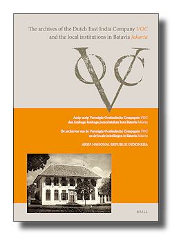 Omslagafbeelding The archives of the Dutch East India Company VOC and the local institutions in Batavia Jakarta
